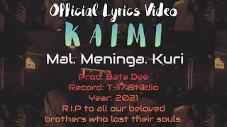 Mal Meninga Kuri  KAIMI Official Lyrics Video [upl. by Eilatan]