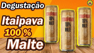 CERVEJA ITAIPAVA 100  MALTE  ITAIPAVA 100  MALTE DEGUSTAÇÃO [upl. by Adnohsad]