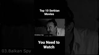 Top 10 Serbian Movies You Need to Watch [upl. by Cherrita]