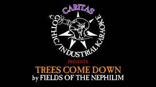 Fields of the Nephilim  Trees Come Down  Karaoke Instrumental w Lyrics  Caritas Goth Karaoke [upl. by Lledor]