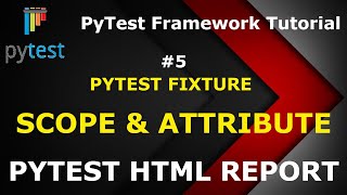 PyTest Tutorial 5 Pytest HTML Report  PyTest Fixture scope  Fixture Attribute AutoUse [upl. by Orravan]