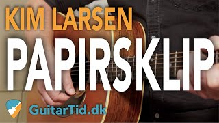 Lær At Spille quotPapirsklipquot Kim Larsen På Guitar [upl. by Valenba]