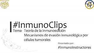 InmunoClips  Inmunoedición y Mecanismos de evasión inmunológica por células tumorales [upl. by Danforth]