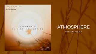 Soaking in His Presence  Atmosphere  Official Audio [upl. by Tatia874]