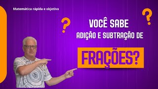 Você sabe adição e subtração de frações [upl. by Nerita963]