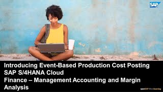 Introducing EventBased Production Cost Posting  SAP S4HANA Finance [upl. by Avad]