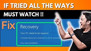 Error code 0xc000000e your PC needs to be repaired windows 11 2024 [upl. by Eiliah]