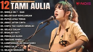 Tami Aulia Cover Full Album  DAN  Cover Akustik Terbaik 2024 [upl. by Niki]