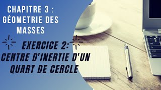 Exercice 2  centre dinertie dun quart de cercle [upl. by Ammeg171]