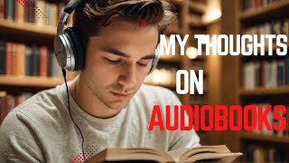 Are Audiobooks REALLY Worth It  My thoughts [upl. by Almat]