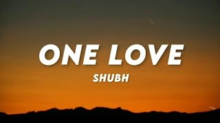 One Love lyrical video song  Shubh [upl. by Norrej889]