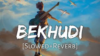 Bekhudi Slow  Reverb  Darshan Raval Aditi Singh Sharma  Textaudio Lyrics  Lofi Music Channel [upl. by Llyrpa465]