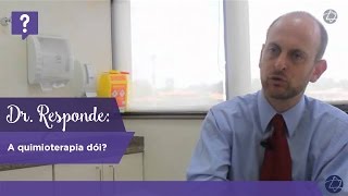 Dr Responde a quimioterapia dói [upl. by Irap113]