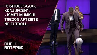 quotE sfidoj Glauk Konjufcenquot Munishi tregon aftesite ne futboll [upl. by Henke]