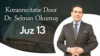 Juz 13  Koranrecitatie Door Dr Selman Okumuş [upl. by Jaehne632]