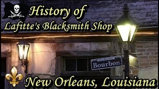 History of Lafittes Blacksmith Shop Bar in New Orleans [upl. by Sol]