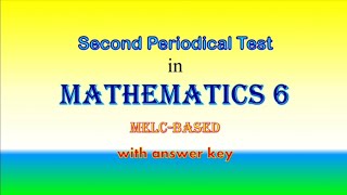 Second Grading Periodical Test in Math 6 with answer key melcbased [upl. by Nylirehc846]