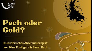 Pech oder Gold  Diplomprojekt von Nina Puntigam amp Sarah Rath [upl. by Mcgannon]