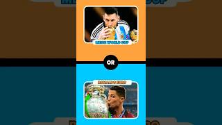 Ronaldo vs Messi  World Cup or Euro  Would You Rather Football Quiz footballquiz shorts [upl. by Anam658]