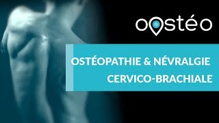 Apport de lostéopathie en cas de névralgie cervicobrachiale  Oostéo 6 [upl. by Divadnoj767]