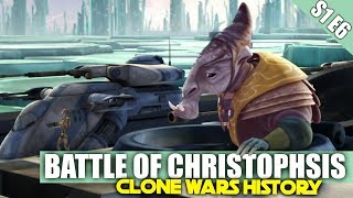 The Battle of Christophsis  Clone Wars History S1E6 [upl. by Acinoda]