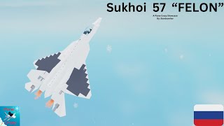 Sukhoi 57 quotFELONquot  Plane Crazy Showcase [upl. by Geoff]