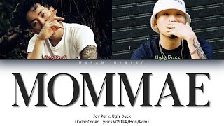 VOSTFR Jay Park 박재범  MOMMAE 몸매 feat Ugly Duck Color Coded Lyrics FrançaisRomHan가사 [upl. by Olraced813]