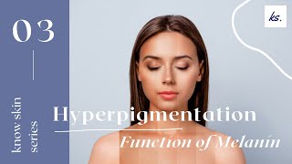 Hyperpigmentation series function of melanin [upl. by Mayram23]