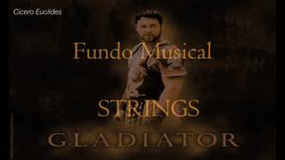 Fundo Musical  Strings  Tema Gladiador  by Cicero Euclides [upl. by Llednov]