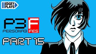 Edgey Plays Persona 3 FES New Game Plus  PART 15 [upl. by Fiore69]