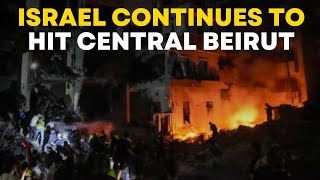 Israel War LIVE Israel Continues To Hit Central Beirut Death Toll Mounts Lebanon Says [upl. by Carlyle]