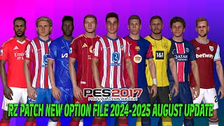 PES 2017 NEW RZ PATCH OPTION FILE SEASON 20242025  TRANSFER UPDATE AUGUST 08 [upl. by Hebel976]