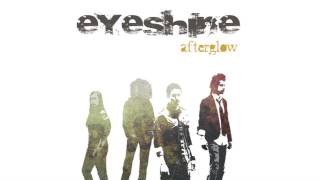 Eyeshine  Shape My Heart [upl. by Narret885]