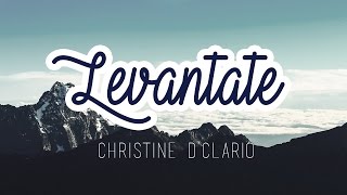 Levantate Letra Christine DClario [upl. by Nunnery]