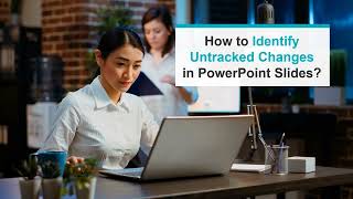 How to Identify Untracked Changes in PowerPoint Slides [upl. by Bobbie]