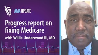 Medicare payment reform Progress to date and what’s next with Willie Underwood III MD [upl. by Einatirb659]