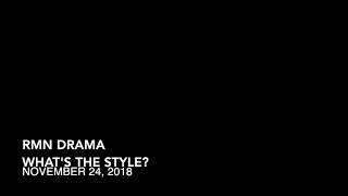 RMN DRAMA  WHATS THE STYLE 11242018 [upl. by Horst]