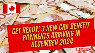 quotGet Ready 3 New CRA Benefit Payments Arriving in December 2024quot [upl. by Inimod314]