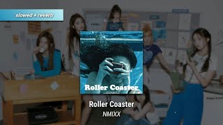 NMIXX  Roller Coaster slowed  reverb [upl. by Debora]