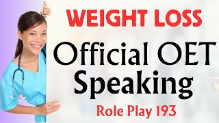 OET Speaking Role Play 193  FATHERS FALL AND WEIGHT LOSS oet oetspeaking 2024 [upl. by Annahtur230]