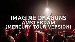 Imagine Dragons  Amsterdam Mercury Tour Version Leg 1 [upl. by Aihsekel212]