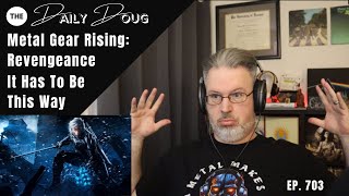 Classical Composer Reacts to METAL GEAR RISING REVENGEANCE IT HAS TO BE THIS WAY  The Daily Doug [upl. by Darrin]