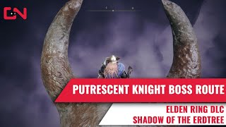 Putrescent Knight Boss Location  Full Route  Elden Ring Shadow of the Erdtree [upl. by Kwabena]