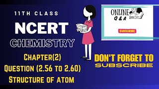 NCERT  chemistry  class 11 chapter 2  structure of atom Question number 55 to 60OnlineQA24 [upl. by Amora]