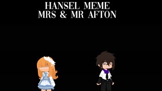 HANSEL MEME  MRS AND MR AFTON  FNAF  first post [upl. by Pickard333]