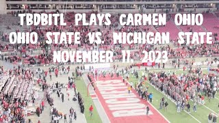 TBDBITL Plays Carmen Ohio Ohio State Vs Michigan State November 11 2023 [upl. by Ruby939]