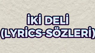 Hande Yener  İki Deli ft Serdar Ortaç LyricsSözleri🎶 🎶 [upl. by Tilford807]