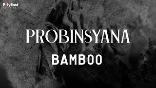 Bamboo  Probinsyana  Official Lyric Video [upl. by Milurd561]