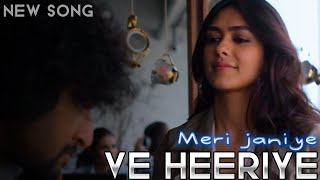 Ve Heeriye Meri Janiye New hindi song [upl. by Eaner]