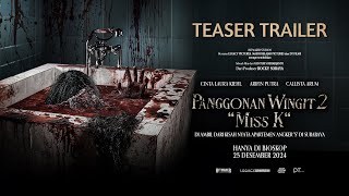 Teaser Trailer Panggonan Wingit 2 quotMiss Kquot di bioskop mulai 25 Desember 2024 [upl. by Ttam369]